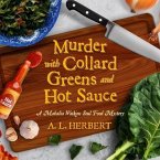 Murder with Collard Greens and Hot Sauce Lib/E