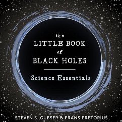 The Little Book of Black Holes Lib/E: Science Essentials - Gubser, Steven S.; Pretorius, Frans