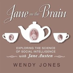 Jane on the Brain Lib/E: Exploring the Science of Social Intelligence with Jane Austen - Jones, Wendy
