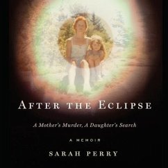 After the Eclipse Lib/E: A Mother's Murder, a Daughter's Search - Perry, Sarah
