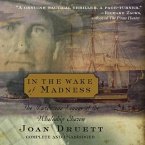 In the Wake of Madness Lib/E: The Murderous Voyage of the Whaleship Sharon