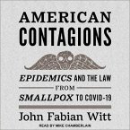 American Contagions Lib/E: Epidemics and the Law from Smallpox to Covid-19