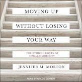 Moving Up Without Losing Your Way: The Ethical Costs of Upward Mobility