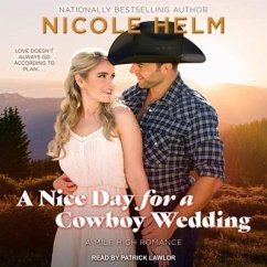 A Nice Day for a Cowboy Wedding Lib/E - Helm, Nicole
