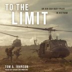 To the Limit Lib/E: An Air Cav Huey Pilot in Vietnam