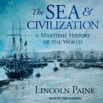 The Sea and Civilization Lib/E: A Maritime History of the World
