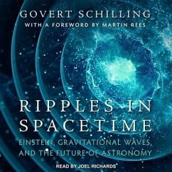 Ripples in Spacetime: Einstein, Gravitational Waves, and the Future of Astronomy - Schilling, Govert