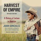 Harvest of Empire Lib/E: A History of Latinos in America