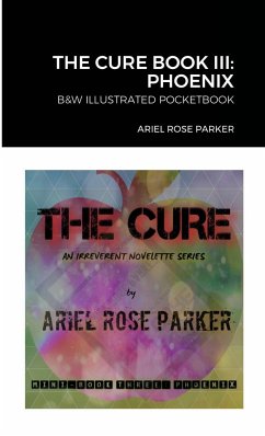 THE CURE MINI BOOK THREE - Parker, Ariel Rose