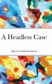 A Headless Case