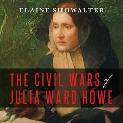 The Civil Wars of Julia Ward Howe - Showalter, Elaine