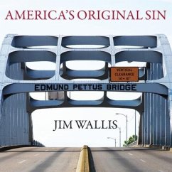 America's Original Sin Lib/E: Racism, White Privilege, and the Bridge to a New America - Wallis, Jim