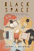 Black Space: Negotiating Race, Diversity, and Belonging in the Ivory Tower