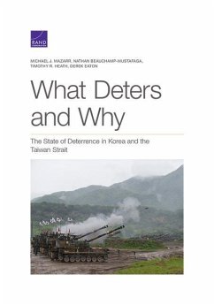 What Deters and Why: The State of Deterrence in Korea and the Taiwan Strait - Mazarr, Michael J.; Beauchamp-Mustafaga, Nathan; Heath, Timothy R.