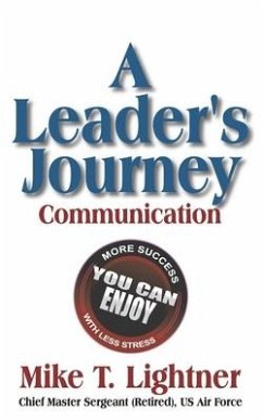 A Leader's Journey: Communication - Lightner, Mike T.