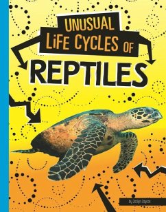 Unusual Life Cycles of Reptiles - Jaycox, Jaclyn
