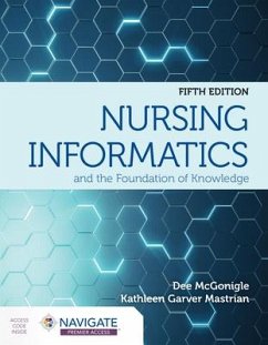 Nursing Informatics and the Foundation of Knowledge - McGonigle, Dee; Mastrian, Kathleen