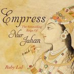 Empress Lib/E: The Astonishing Reign of Nur Jahan