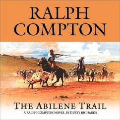 The Abilene Trail: A Ralph Compton Novel by Dusty Richards - Compton, Ralph; Richards, Dusty