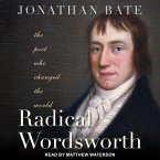 Radical Wordsworth Lib/E: The Poet Who Changed the World