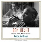 Ben Hecht Lib/E: Fighting Words, Moving Pictures