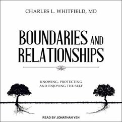 Boundaries and Relationships Lib/E: Knowing, Protecting and Enjoying the Self - Whitfield, Charles L.