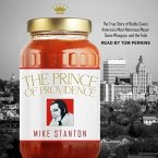 The Prince of Providence Lib/E: The True Story of Buddy Cianci, America's Most Notorious Mayor, Some Wiseguys, and the Feds