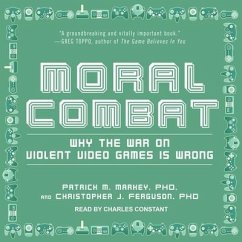 Moral Combat Lib/E: Why the War on Violent Video Games Is Wrong - Markey, Patrick M.; Ferguson, Christopher J.