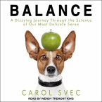 Balance Lib/E: A Dizzying Journey Through the Science of Our Most Delicate Sense