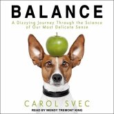 Balance Lib/E: A Dizzying Journey Through the Science of Our Most Delicate Sense