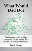 What Would Dad Do?