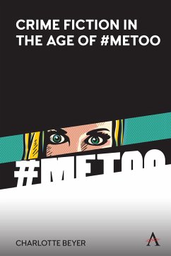 Crime Fiction in the Age of #Metoo - Beyer, Charlotte