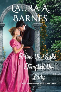 How the Rake Tempted the Lady (Matchmaking Madness, #3) (eBook, ePUB) Cover How the Rake Tempted the Lady (Matchmaking Madness, #3) (eBook, ePUB)