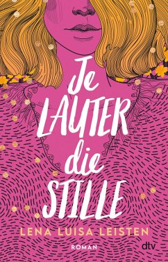 Je lauter die Stille (eBook, ePUB) - Leisten, Lena Luisa