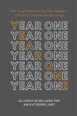 Year One: How Young Professionals (And Their Managers) Can Thrive in Their First Job After College