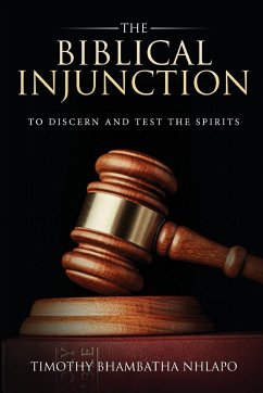 The Biblical Injunction to discern and test the Spirits - Nhlapo, Timothy Bhambatha