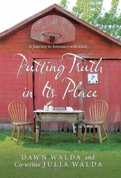 Putting Truth in Its Place - Walda, Dawn; Walda, Julia