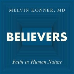 Believers Lib/E: Faith in Human Nature - Konner, Melvin