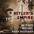 Hitler's Empire Lib/E: How the Nazis Ruled Europe