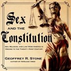 Sex and the Constitution Lib/E: Sex, Religion, and Law from America's Origins to the Twenty-First Century