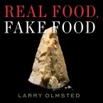 Real Food, Fake Food Lib/E: Why You Don't Know What You're Eating and What You Can Do about It