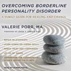 Overcoming Borderline Personality Disorder Lib/E: A Family Guide for Healing and Change