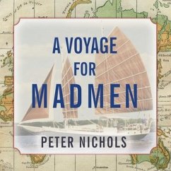 A Voyage for Madmen Lib/E - Nichols, Peter