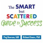 The Smart But Scattered Guide to Success Lib/E: How to Use Your Brain's Executive Skills to Keep Up, Stay Calm, and Get Organized at Work and at Home