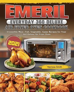 Emeril Everyday 360 Deluxe Air Fryer Oven Cookbook 2021 - Smith, Nerissa