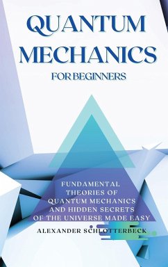Quantum Mechanics for Beginners - Schlotterbeck, Alexander