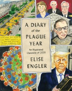 A Diary of the Plague Year: An Illustrated Chronicle of 2020 - Engler, Elise