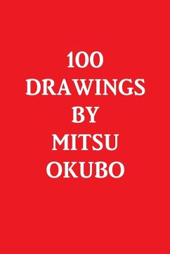 100 DRAWINGS BY MITSU OKUBO - Okubo, Mitsu