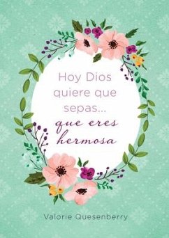 Hoy Dios Quiere Que Sepas... Que Eres Hermosa - Quesenberry, Valorie