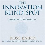 The Innovation Blind Spot Lib/E: Why We Back the Wrong Ideas--And What to Do about It